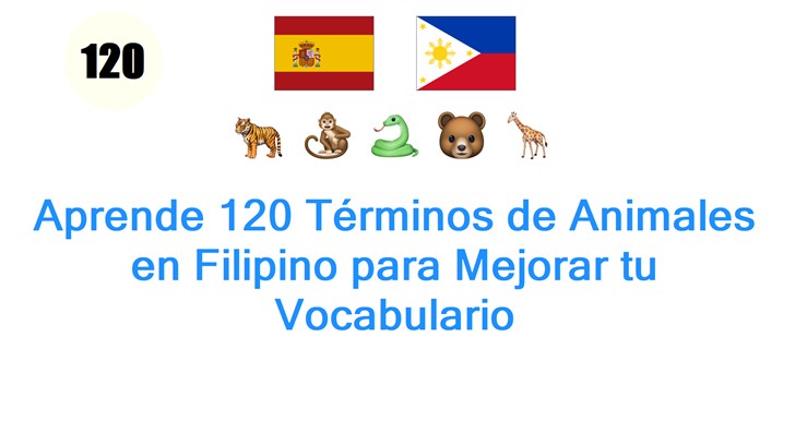 Aprende 120 Términos de Animales en Filipino para Mejorar tu Vocabulario